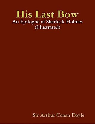 His Last Bow - An Epilogue of Sherlock Holmes