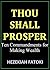 THOU SHALL PROSPER: Ten Commandments for Making Wealth