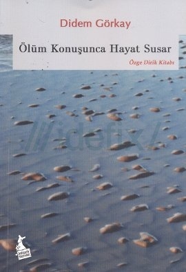 Ölüm Konuşunca Hayat Susar, Özge Dirik Kitabı