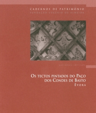Os Tectos Pintados do Paço dos Condes de Basto