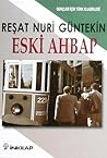 Eski Ahbap by Reşat Nuri Güntekin