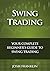 Swing Trading: Your Complete Beginner’s Guide to Swing Trading