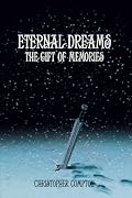 Eternal Dreams: The Gift of Memories