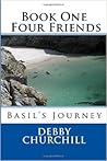 Four friends, Basil's Journey by Debby Churchill Four friends, Basil's Journey by Debby Churchill