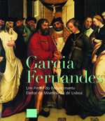 Garcia Fernandes. Um Pintor do Renascimento. Eleitor da Misericórdia de Lisboa (Paperback)