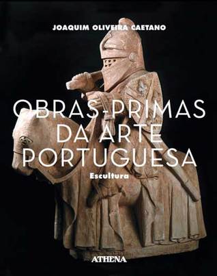 Obras-Primas da Arte Portuguesa - Escultura