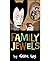 FAMILY JEWELS; A Story Minu...