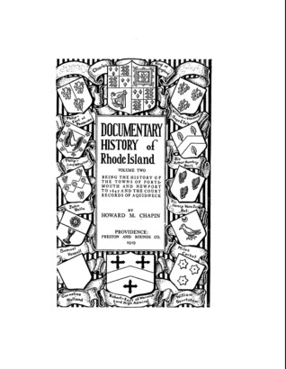 Documentary History of Rhode Island: Being the History of the Towns of Portsmouth and Newport to 1647 and the Court Records of Aquidneck (Unknown Binding)