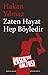Zaten Hayat Hep Böyledir