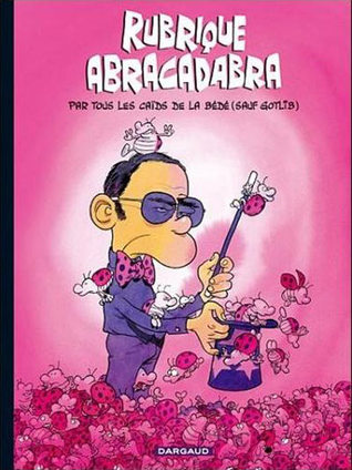 Rubrique abracadabra, Par tous les caïds de la bédé sauf Gotlib
