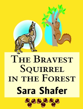The Bravest Squirrel in the Forest (The Bravest Squirrel, #2)