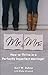 Mr. and Mrs. How to Thrive in a Perfectly Imperfect Marriage: A Christian Marriage Advice Book