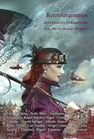 Retrofuturismos: Antología Steampunk