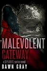 Malevolent Gateway by Dawn Gray