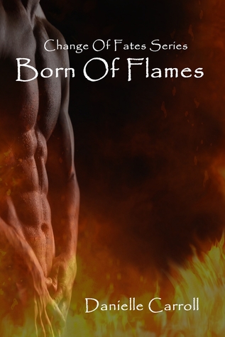 Born Of Flames (Change Of Fates #2)