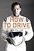 How To Drive: The Ultimate ...