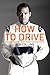How To Drive: The Ultimate Guide, from the Man Who Was the Stig