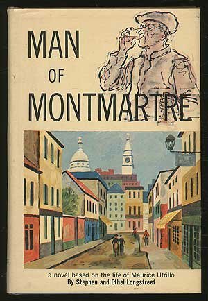 Man of Montmartre: a novel based on the life of Maurice Utrillo