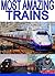 Most Amazing Trains