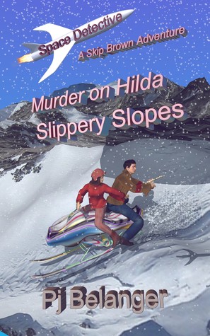 Murder on Hilda - Slippery Slopes (Space Detective - A Skip Brown Adventure, #3)