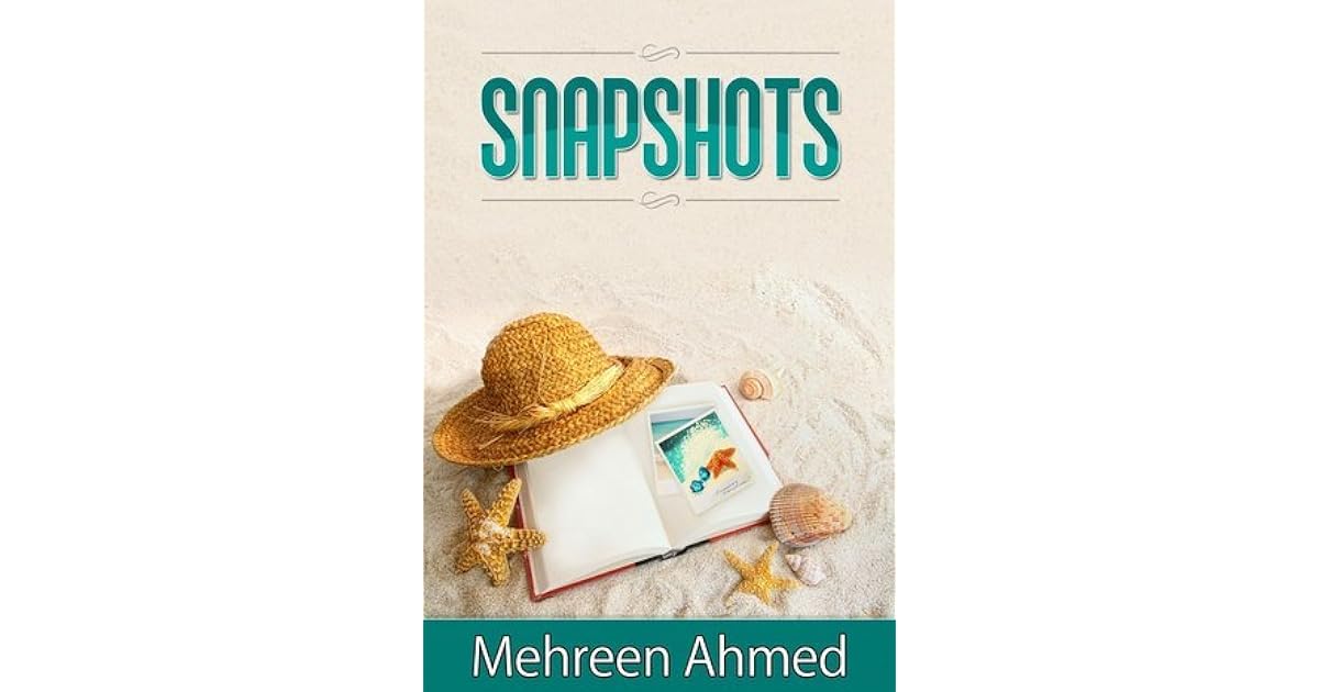 Snapshots by Mehreen Ahmed