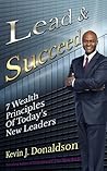 Lead and Succeed 7 Wealth Principles of Today's New Leaders Lead and Succeed 7 Wealth Principles of Today's New Leaders
