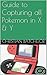 Guide to Capturing all Pokemon in X & Y by Christian Batchelor