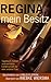 Regina, mein Besitz
