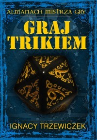 Graj trikiem (Almanach Mistrza Gry, #4)
