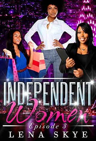 The Independent Women - Episode 3 (Kindle Edition)