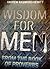 Wisdom For Men