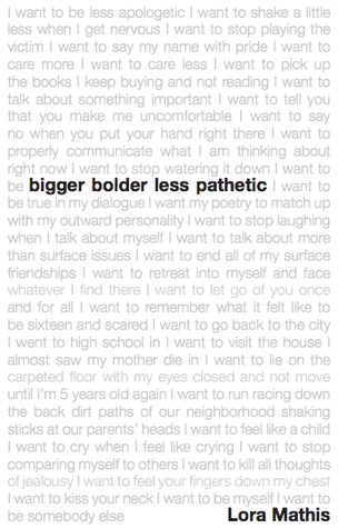 Bigger Bolder Less Pathetic