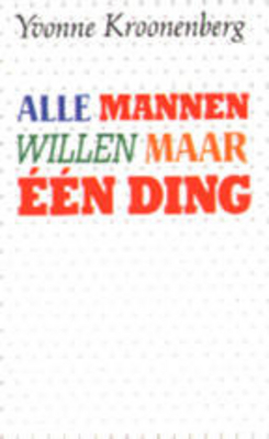 Alle mannen willen maar één ding (Paperback)