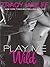 Play Me Wild (Play Me, #1)