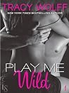Play Me Wild by Tracy Wolff