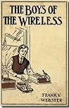 The Boys of the Wireless; Or, a Stirring Rescue from the Deep by Frank V. Webster