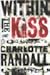 Within the Kiss by Charlotte Randall
