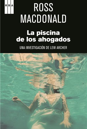 Portada de La piscina de los ahogados, de Ross Macdonald