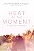 Heat of the Moment (Moment of Truth, #1)