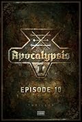 Apocalypsis I, Episode 10: Die sieben Schalen des Zorns