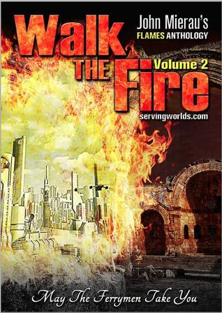 May The Ferrymen Take You (Walk The Fire, #2)
