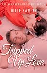 Tripped Up Love by Julie Farley
