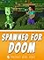 Spawned For Doom: A Minecraft Chapter Book