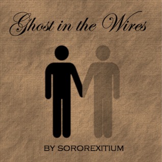 Ghost in the Wires (Will of Iron, Heart of Glass, #1)