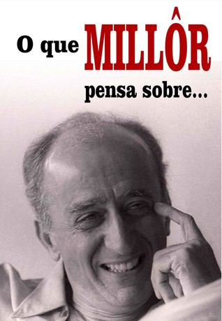 O que MILLÔR pensa sobre... (ebook)
