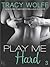 Play Me Hard (Play Me, #3)