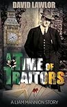 A Time of Traitors by David  Lawlor