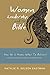 Women, Leadership, and the Bible by Natalie R. Wilson Eastman Women, Leadership, and the Bible by Natalie R. Wilson Eastman