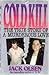Cold Kill: The True Story of a Murderous Love