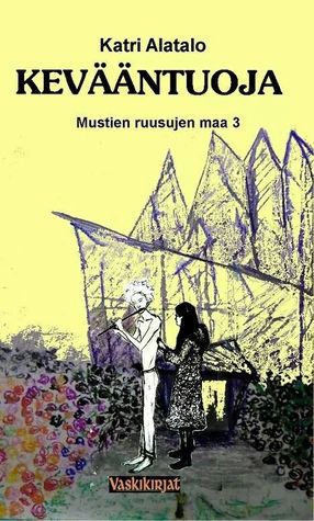 Kevääntuoja (Mustien ruusujen maa, #3)